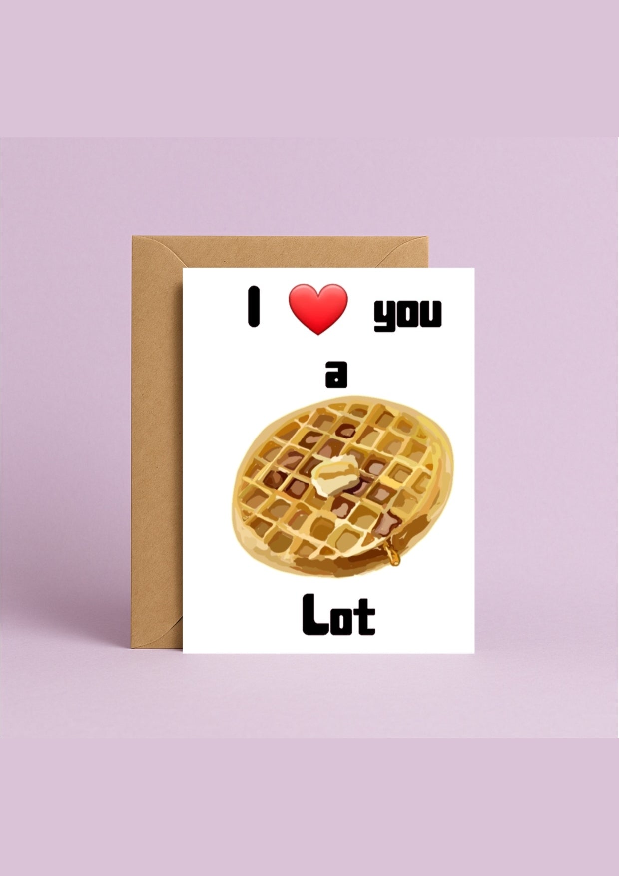 I Love You a Waffle Lot