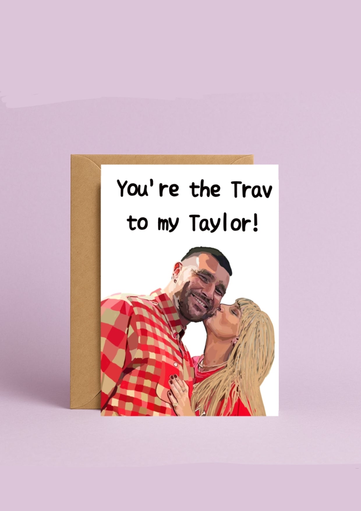You're the Trav to my Taylor