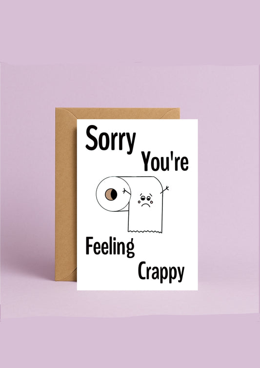 Sorry You're  Feeling Crappy