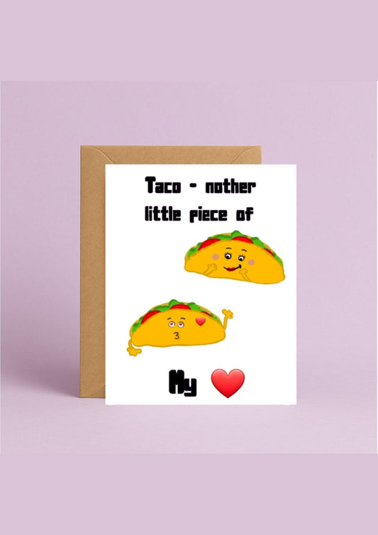 Taco-nother Little Piece of My Heart